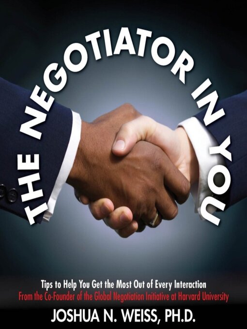 Title details for The Negotiator in You by Joshua N. Weiss PhD - Available